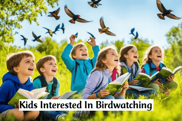 Kids Interested In Birdwatching